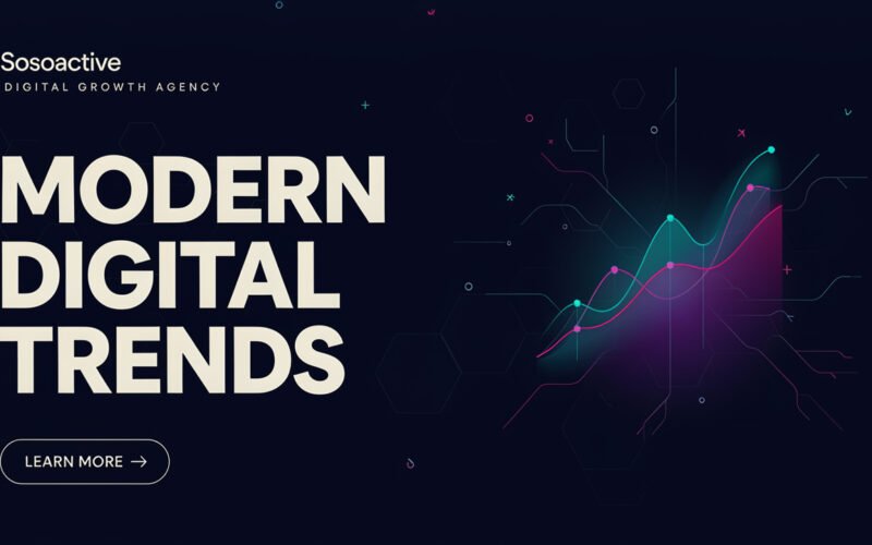 Sosoactive Digital Growth: Modern Digital Trends