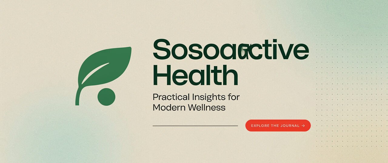 Sosoactive Health Practical Insights for Modern Wellness