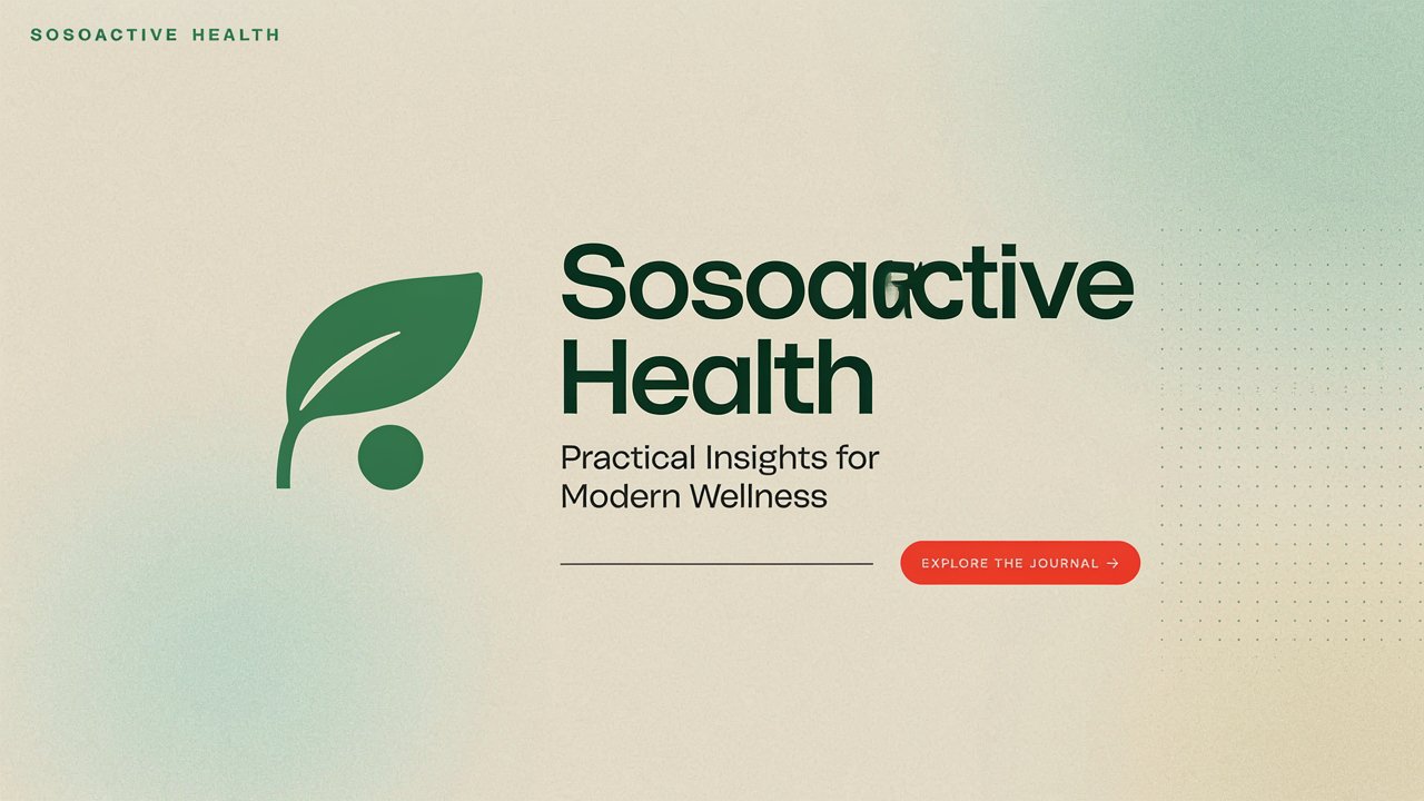 Sosoactive Health Practical Insights for Modern Wellness