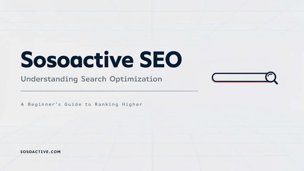 Sosoactive SEO: Understanding Search Optimization