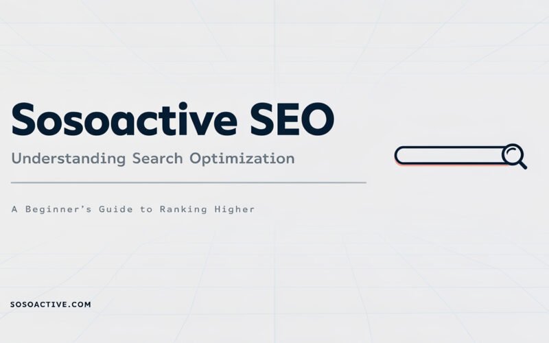 Sosoactive SEO: Understanding Search Optimization