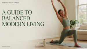Sosoactive Wellness A Guide to Balanced Modern Living