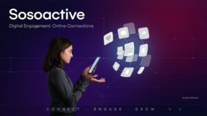 Sosoactive and Digital Engagement Online Connections